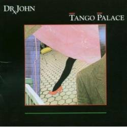 Dr. John : Tango Palace
